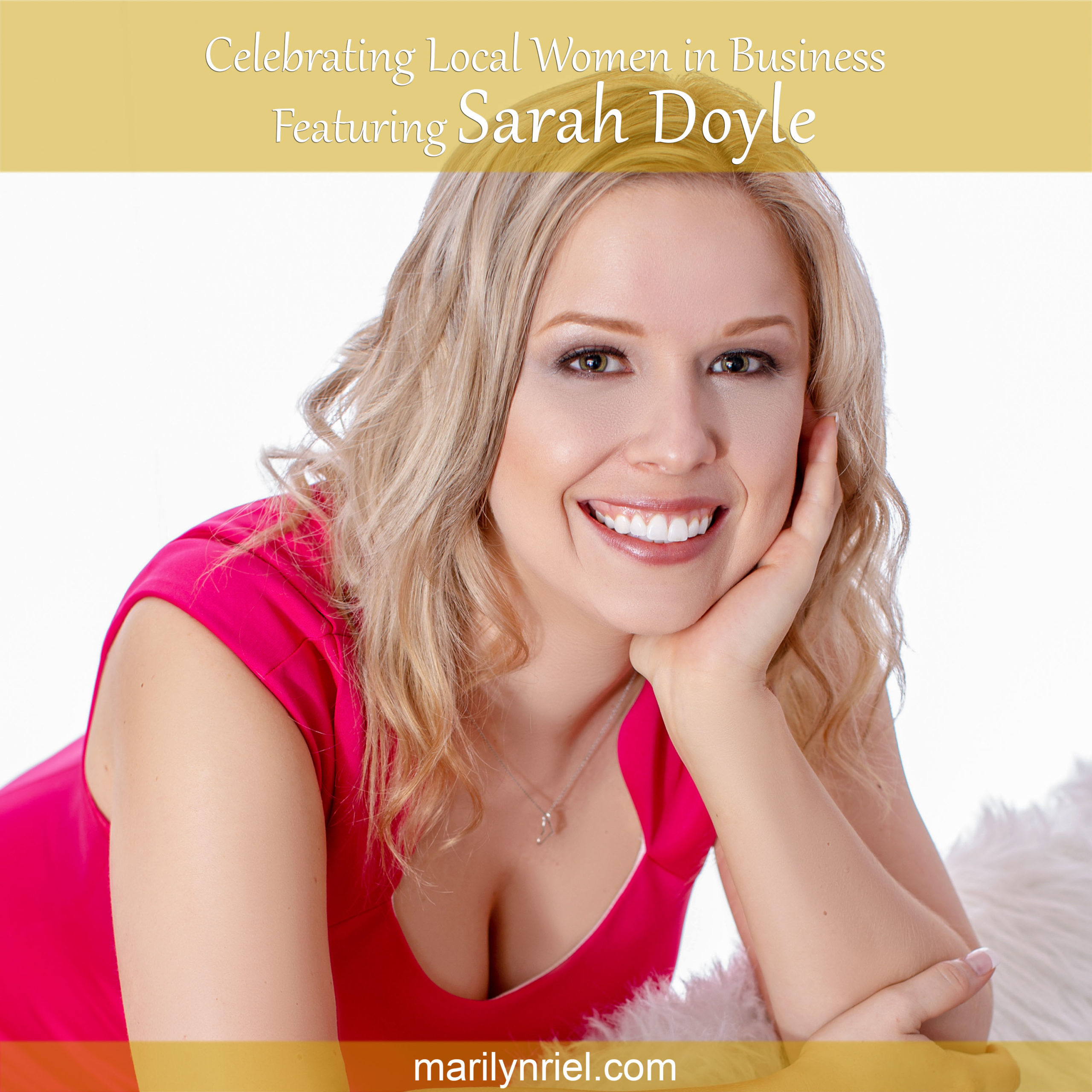 Celebrating Local Women In Business Featuring Sarah Doyle